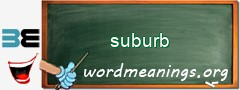 WordMeaning blackboard for suburb